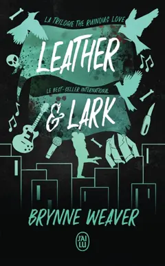 The ruinous love trilogy, tome 2 : Leather & Lark, couverture