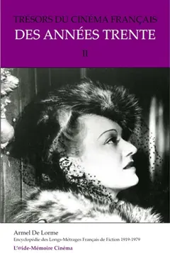 Trésors du cinéma français des années trente (raretés, rééditions, restaurations), tome 2