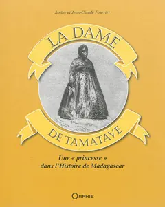La dame de Tamatave : une princesse dans l'histoire de Madagascar, couverture