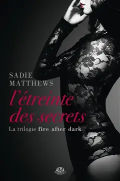 Fire after dark, tome 3 : L'étreinte des promesses