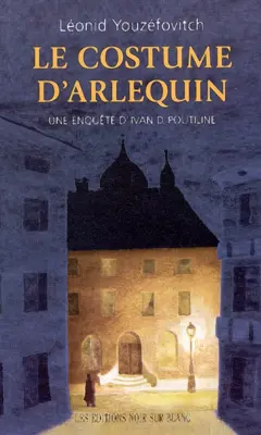 Une enquête d'Ivan D. Poutiline, tome 1 : Le costume d'Arlequin, couverture