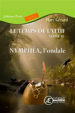 Le temps de l'œuf, tome 2 : Nymphéa, l'ondale
