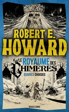 Le meilleur de Robert E. Howard, tome 2 : Le royaume des chimères, couverture