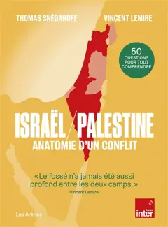 Israël / Palestine. Anatomie d'un conflit