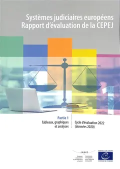 Systèmes judiciaires européens : rapport d'évaluation de la CEPEJ : cycle d'évaluation 2022 (données 2020), tome 1 : Tableaux, graphiques et analyses