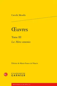 Œuvres, tome 3 : Les mères ennemies