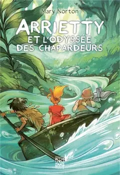 Arrietty, tome 3 : Arrietty et l'odyssée des chapardeurs, couverture
