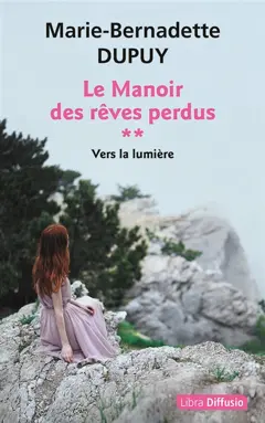 Le manoir des rêves perdus, tome 2 : Vers la lumière