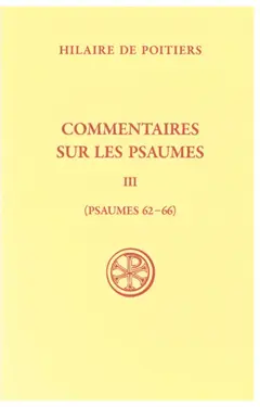 Commentaires sur les psaumes, tome 3 : Psaumes 62-66