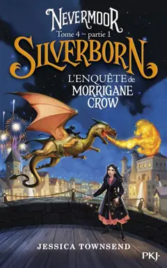 Nevermoor, tome 4 : Silverborn. Vol. 1. L'enquête de Morrigane Crow, couverture