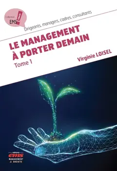 Le management à porter demain, tome 1