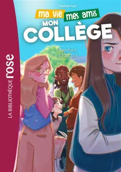 Ma vie, mes amis, mon collège, tome 2 : Populaire à tout prix, couverture