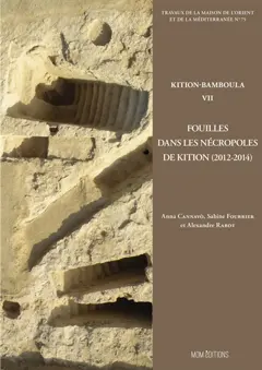 Kition-Bamboula, tome 7 : Fouilles dans les nécropoles de Kition (2012-2014)