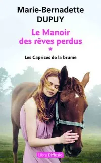 Le manoir des rêves perdus, tome 1 : Les caprices de la brume