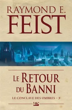 Le conclave des Ombres, tome 3 : Le retour du banni