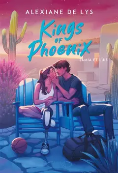 Kings of Phoenix, tome 1 : Samia et Luis