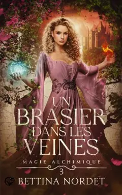 Magie alchimique, tome 3 : Un brasier dans les veines, couverture