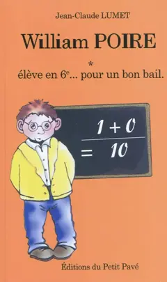 William Poire, tome 1 : Elève en 6e... pour un bon bail, couverture