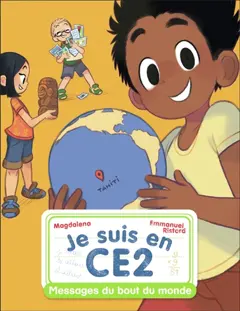Je suis en CE2, tome 12 : Messages du bout du monde