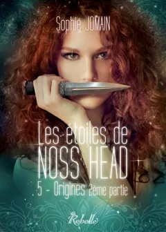 Les étoiles de Noss Head, tome 5 : Origines : 2e partie