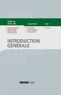 Traité de droit civil. Introduction générale, tome 1 : Droit objectif et droits subjectifs, sources du droit