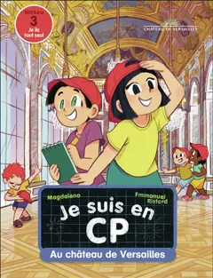 Je suis en CP, tome 46 : Au château de Versailles : niveau 3, couverture