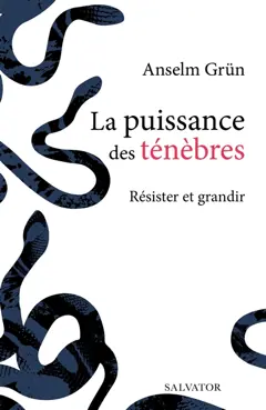 La puissance des ténèbres : résister et grandir
