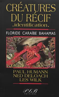 Vie du récif, identification, tome 2 : Créatures du récif, identification : Floride, Caraïbe, Bahamas