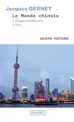 Le monde chinois, tome 3 : L'époque contemporaine : XXe siècle