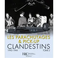 Les parachutages & pick-up clandestins, tome 2 : 1943-1944