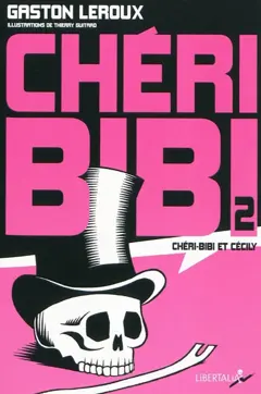 Chéri-Bibi, tome 2 : Chéri-Bibi et Cécily
