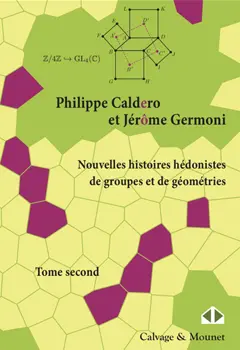 Nouvelles histoires hédonistes de groupes et de géométries, tome 2