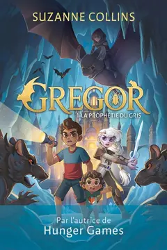 Gregor, tome 1 : La prophétie du Gris