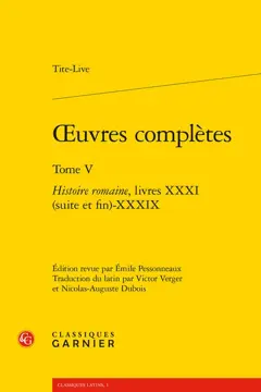 Œuvres complètes, tome 5 : Histoire romaine. Livres XXXI (suite et fin)-XXXIX