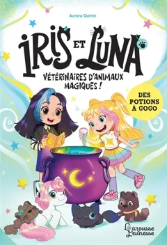 Iris et Luna, vétérinaires d'animaux magiques !. Des potions à gogo, couverture