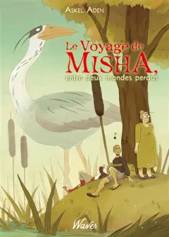 Le voyage de Misha : entre deux mondes perdus, couverture