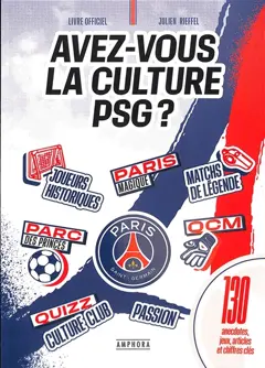 Avez-vous la culture PSG ? : 130 anecdotes, jeux, articles et chiffres clés : livre officiel