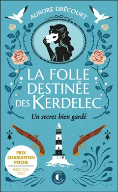 La folle destinée des Kerdelec, tome 1 : Un secret bien gardé, couverture
