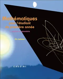 Mathématiques : pour l'étudiant de première année, tome 1 : Algèbre et géométrie