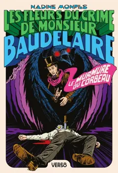 Les fleurs du crime de monsieur Baudelaire, tome 2 : Le murmure du corbeau