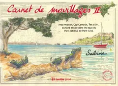 Carnet de mouillages, tome 2 : Anse Méjean, Cap Camarat, îles d'Or… où faire escale dans les eaux du Parc national de Port-Cros