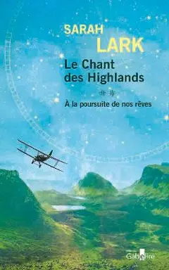 Le chant des Highlands, tome 2 : A la poursuite de nos rêves