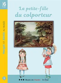 Margot et Alexis au musée, tome 1 : La petite-fille du colporteur