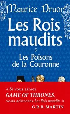 Les rois maudits, tome 3 : Les poisons de la couronne : roman historique