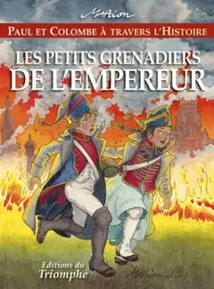 Paul et Colombe à travers l'histoire, tome 11 : Les petits grenadiers de l'Empereur