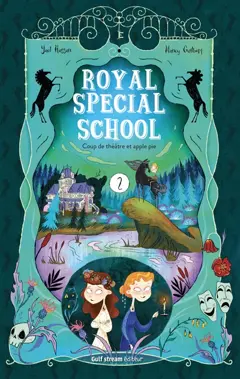Royal special school, tome 2 : Coup de théâtre et apple pie