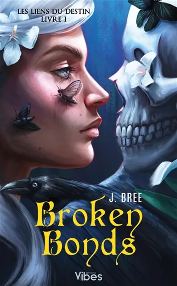 Les liens du destin. Vol. 1. Broken bonds