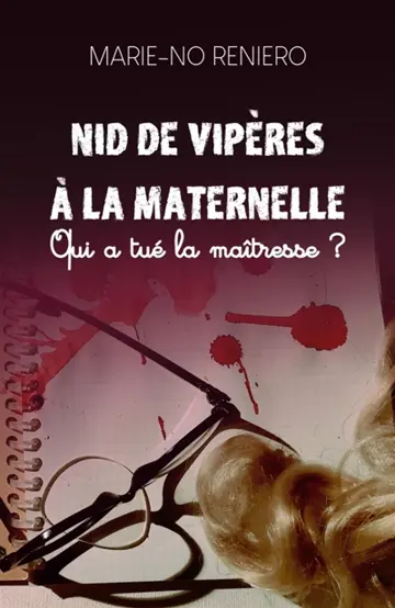 Nid de vipères à la maternelle : Qui a tué la maîtresse ?