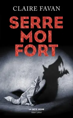 Serre-moi fort