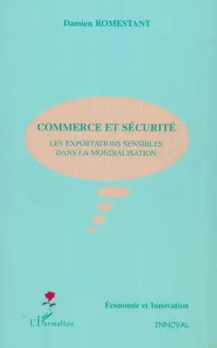Commerce et sécurité : les exportations sensibles dans la mondialisation